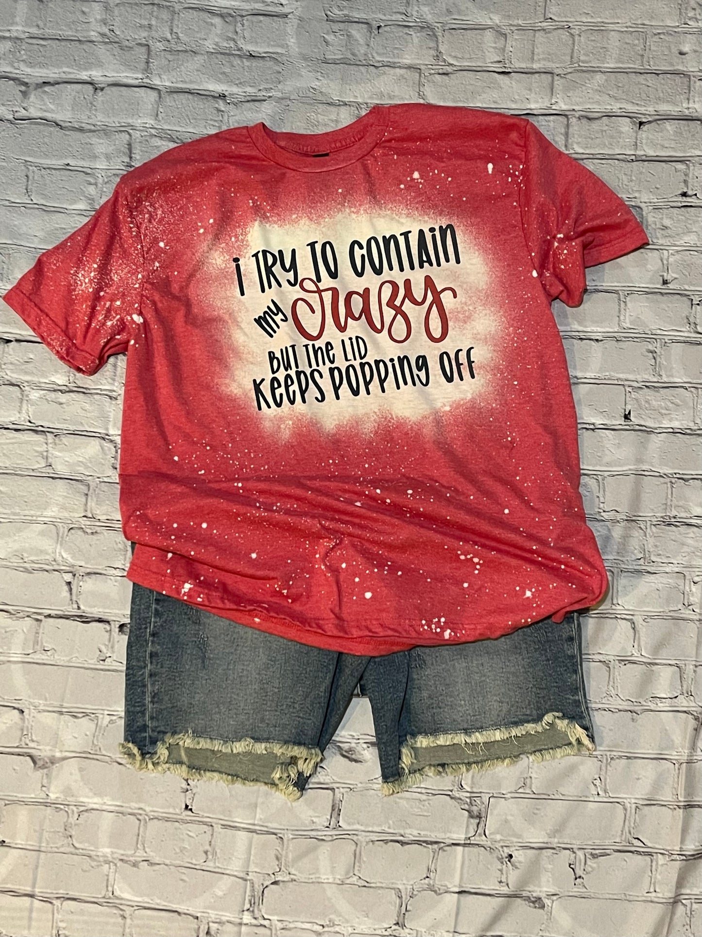 I try to contain my crazy (sublimation)